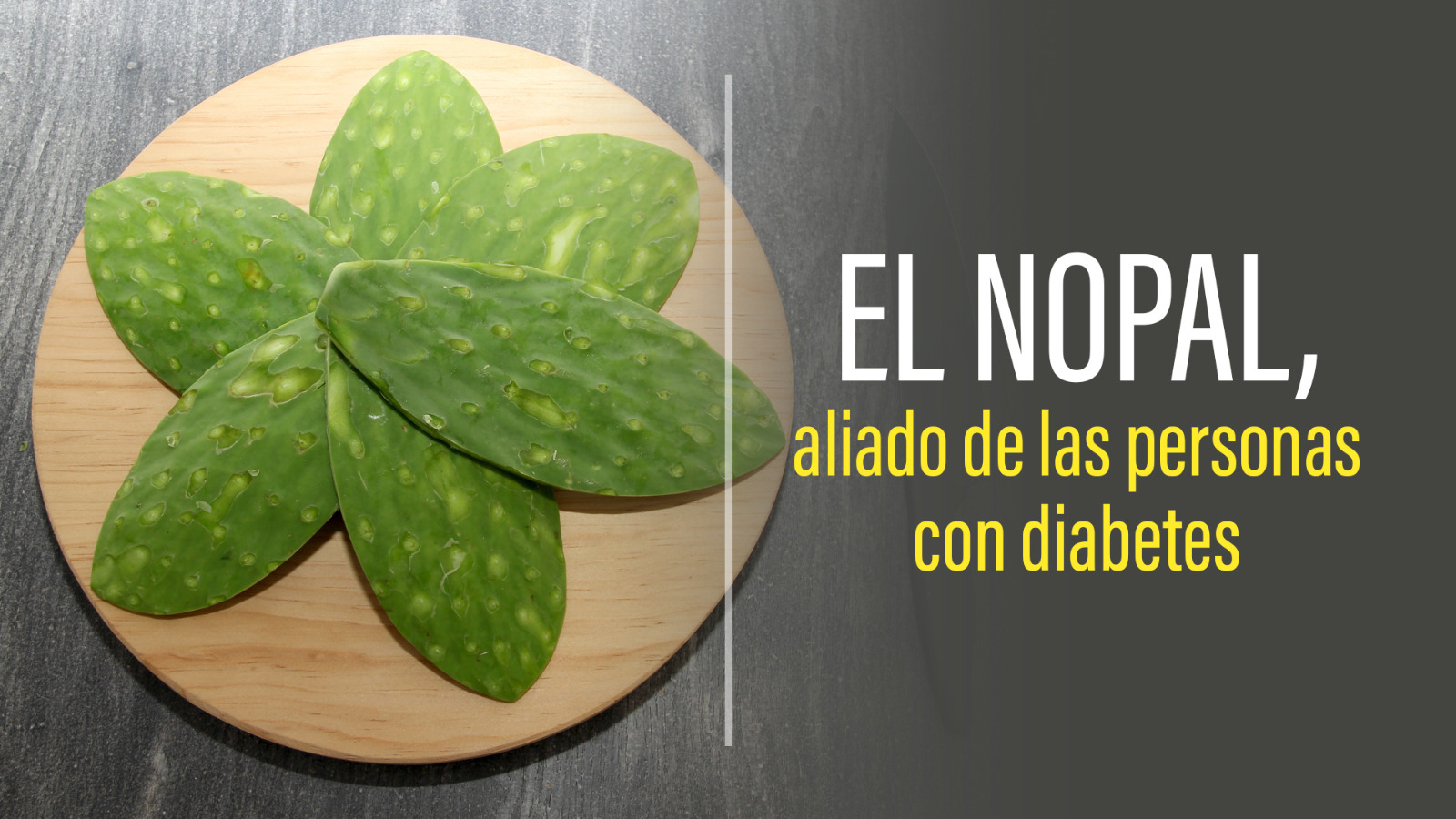 El Nopal, aliado de las personas con diabetes.